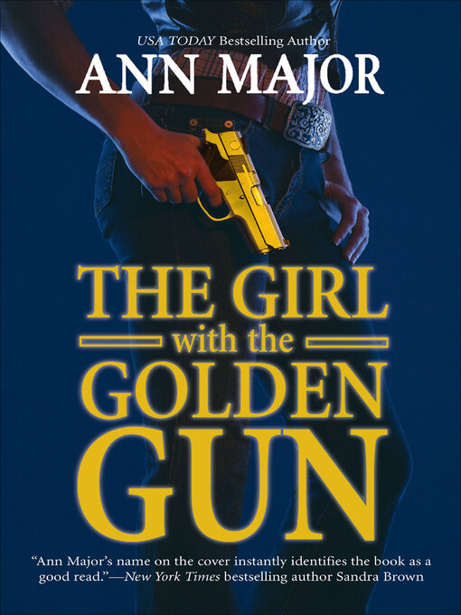 Title details for The Girl with the Golden Gun by Ann Major - Available